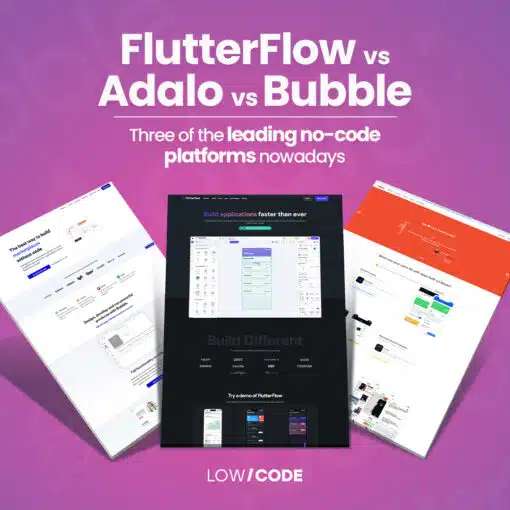 First image: Comparison between Flutterflow, Bubble and Adalo